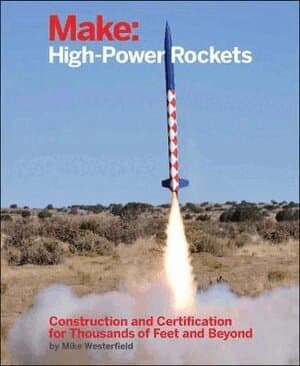 Make: High–Power Rockets