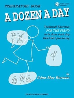 A Dozen a Day - Preparatory Piano Technique Book with Online Audio Beginner Sheet Music Exercises by Edna Mae Burnam Build Confidence and Improve Skil