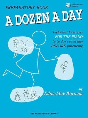 A Dozen a Day - Preparatory Piano Technique Book with Online Audio Beginner Sheet Music Exercises by Edna Mae Burnam Build Confidence and Improve Skil