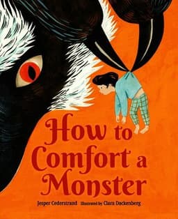 How to Comfort a Monster