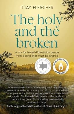 Holy and the Broken: A cry for Israeli-Palestinian peace from a land that must be shared, finalist in the 75th US National Jewish Book Awards