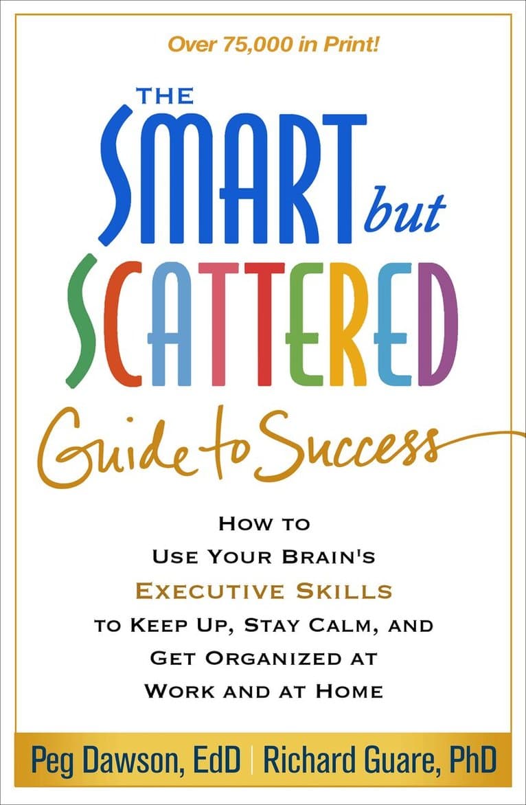 Smart but Scattered Guide to Success