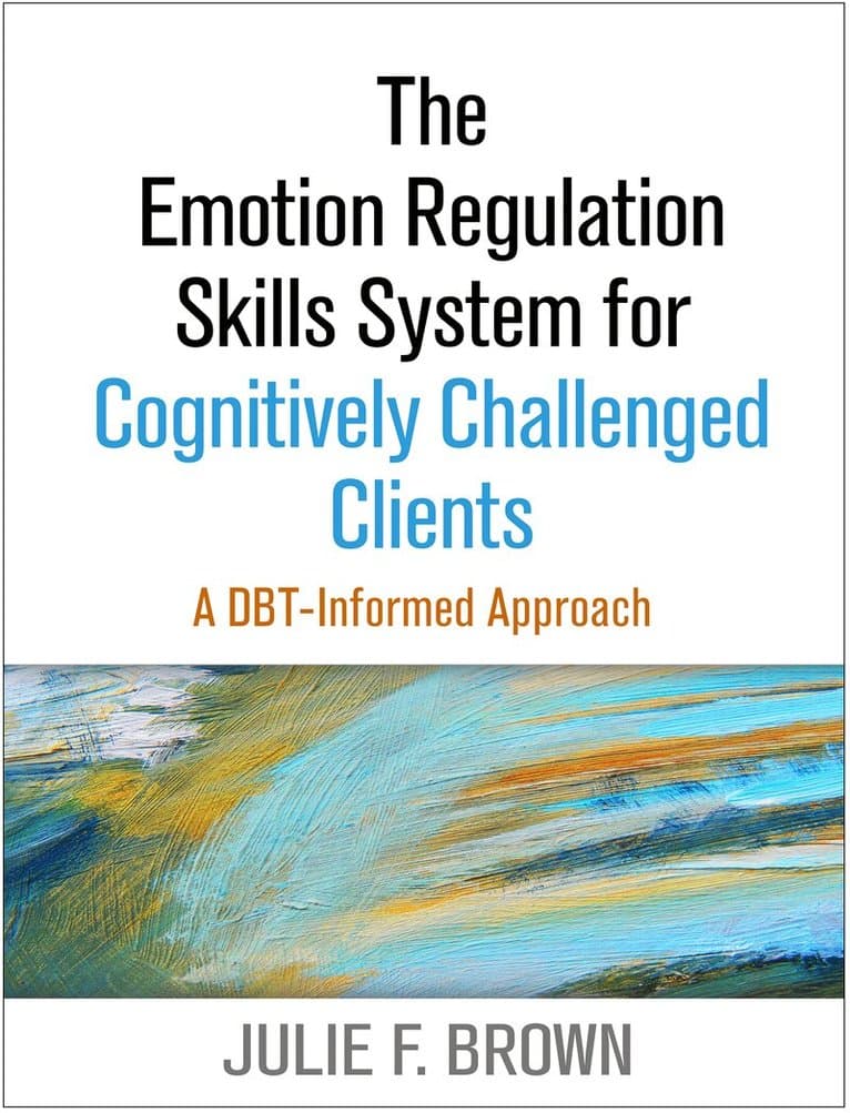 Emotion Regulation Skills System for Cognitively Challenged Clients, First Edition