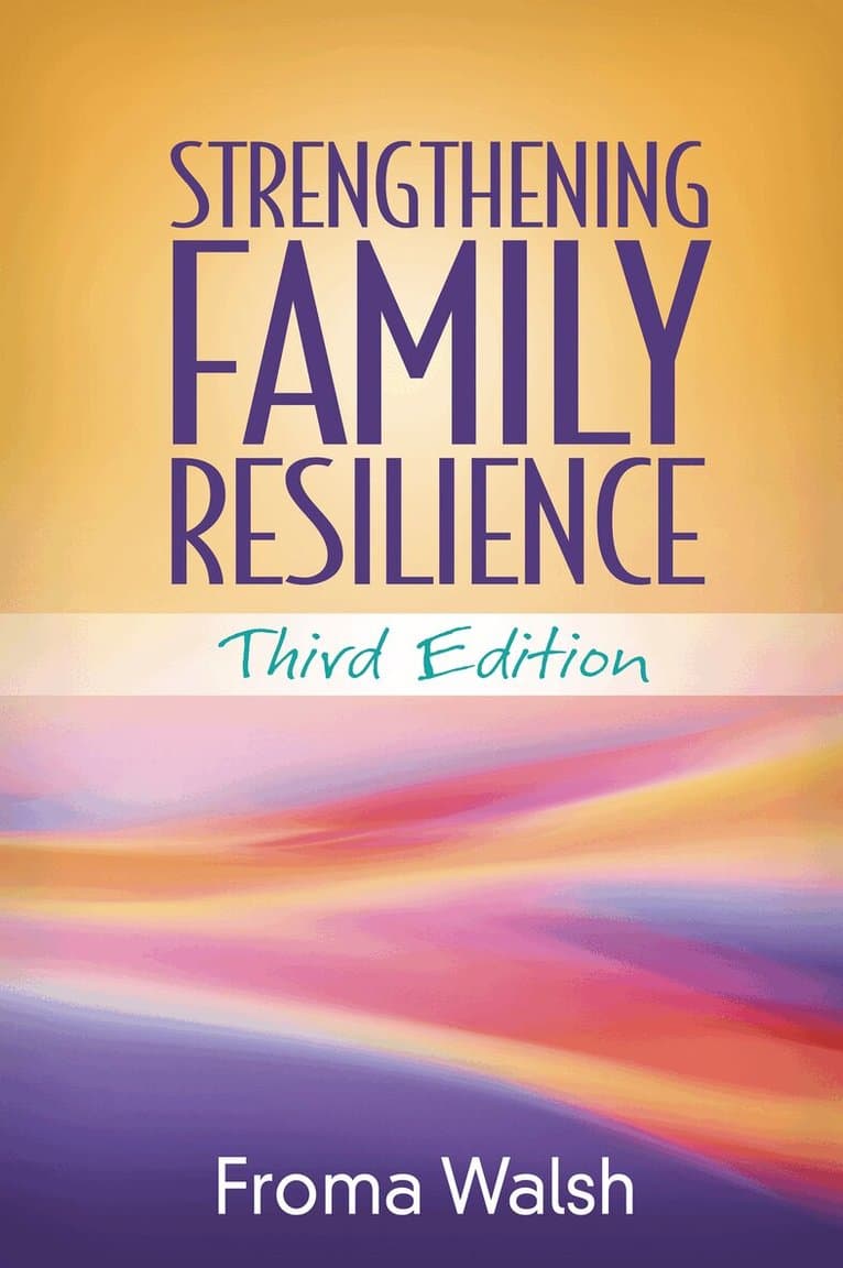Strengthening Family Resilience, Third Edition