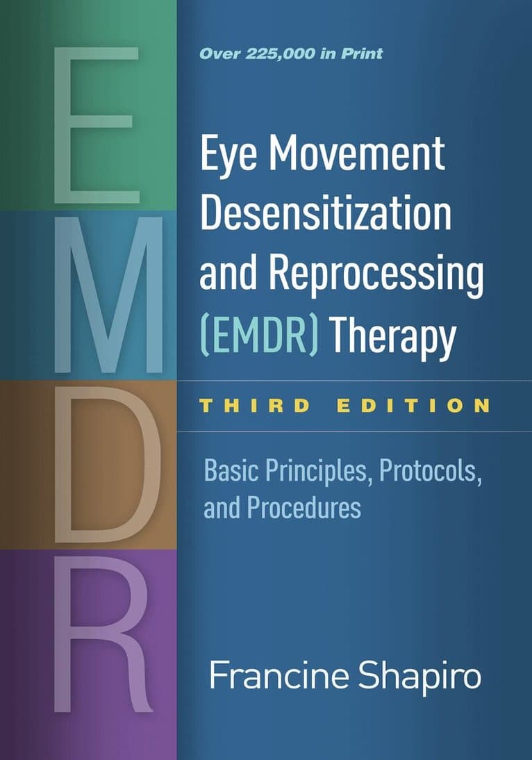 Eye Movement Desensitization and Reprocessing (EMDR) Therapy, Third Edition