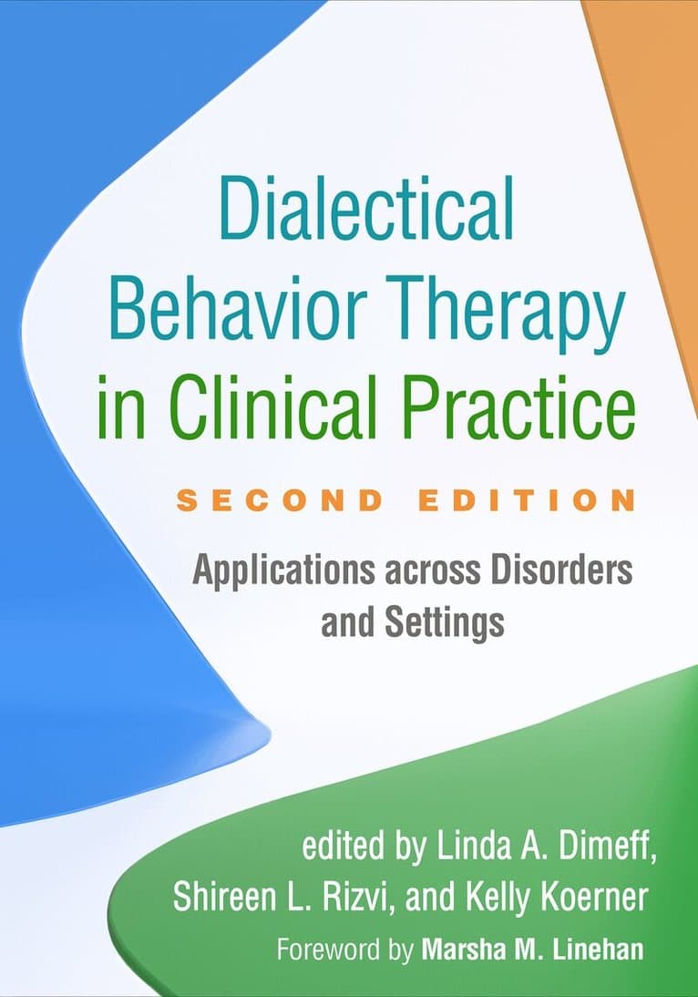 Dialectical Behavior Therapy in Clinical Practice, Second Edition