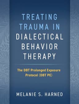 Treating Trauma in Dialectical Behavior Therapy