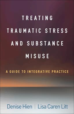 Treating Traumatic Stress and Substance Misuse