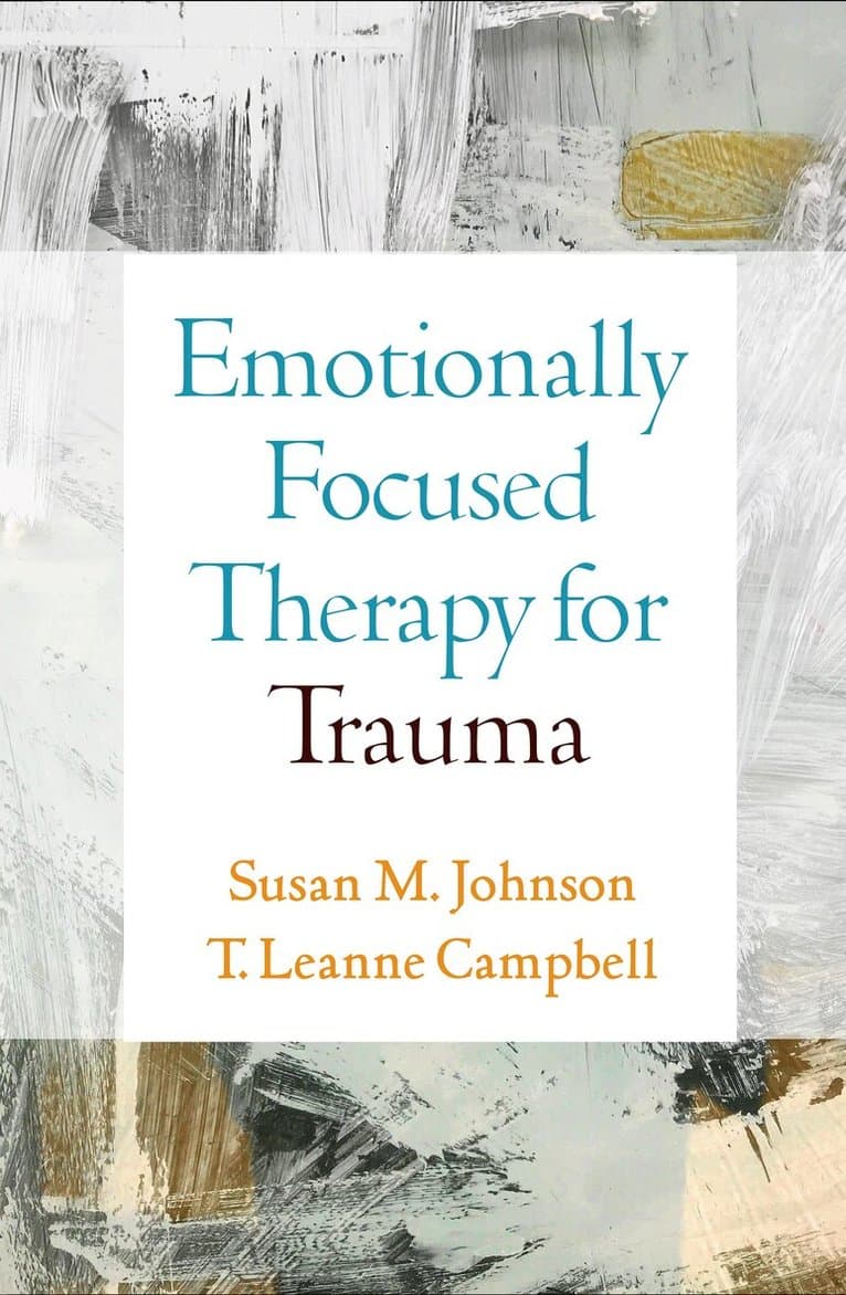 Emotionally Focused Therapy for Trauma