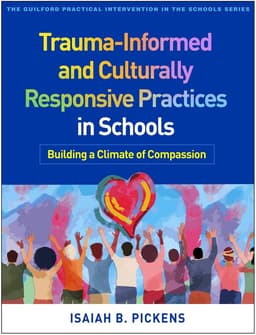 Trauma-Informed and Culturally Responsive Practices in Schools
