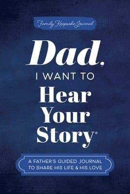 Dad, I Want to Hear Your Story