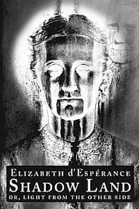 Shadow Land: or, Light from the Other Side