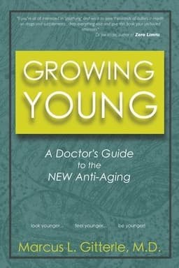 Growing Young: A Doctor's Guide to the NEW Anti-Aging