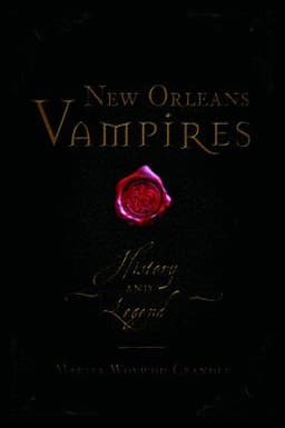 New Orleans Vampires: History and Legend