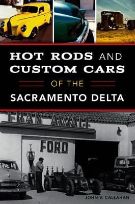 Hot Rods and Custom Cars of the Sacramento Delta
