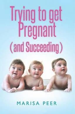 Trying to Get Pregnant (and Succeeding)