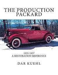The Production Packard: A Restoration Reference 1935-1937
