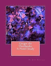 Gregor the Overlander A Novel Study