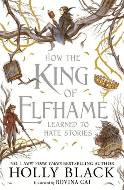 How the King of Elfhame Learned to Hate Stories (The Folk of the Air series)