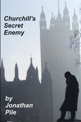 Churchill's Secret Enemy