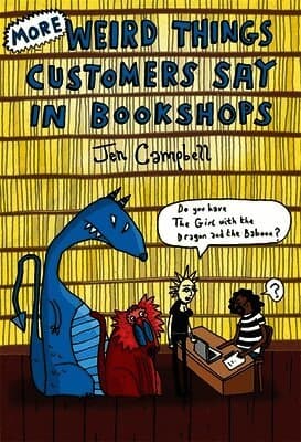 More Weird Things Customers Say in Bookshops