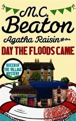 Agatha Raisin and the Day the Floods Came