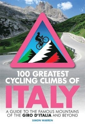 Omslag till boken 100 Greatest Cycling Climbs of Italy av Simon Warren
