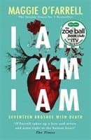 Omslag till boken I Am, I Am, I Am: Seventeen Brushes With Death av Maggie O'Farrell
