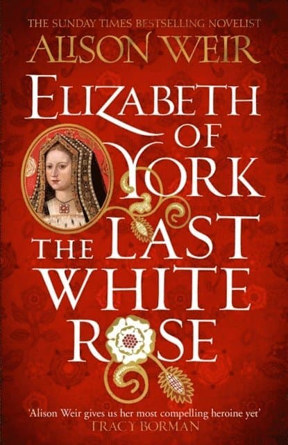 Omslag till boken Elizabeth of York: The Last White Rose av Alison Weir
