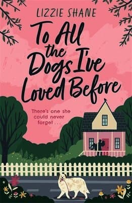 To All the Dogs I've Loved Before