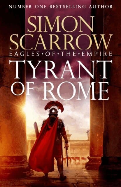 Omslag till boken Tyrant of Rome (Eagles of the Empire 24) av Simon Scarrow