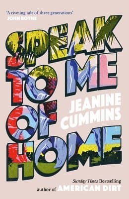 Omslag till boken Speak to Me of Home av Jeanine Cummins