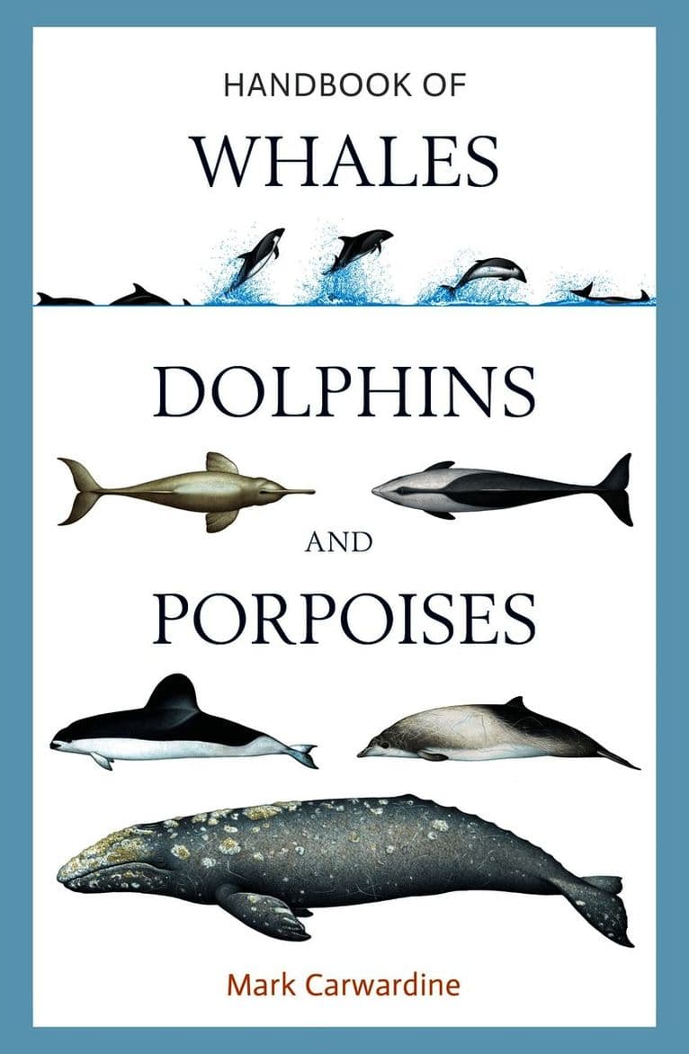 Handbook of Whales, Dolphins and Porpoises