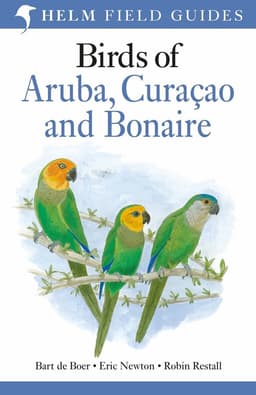 Field Guide to Birds of Aruba, Curaçao and Bonaire