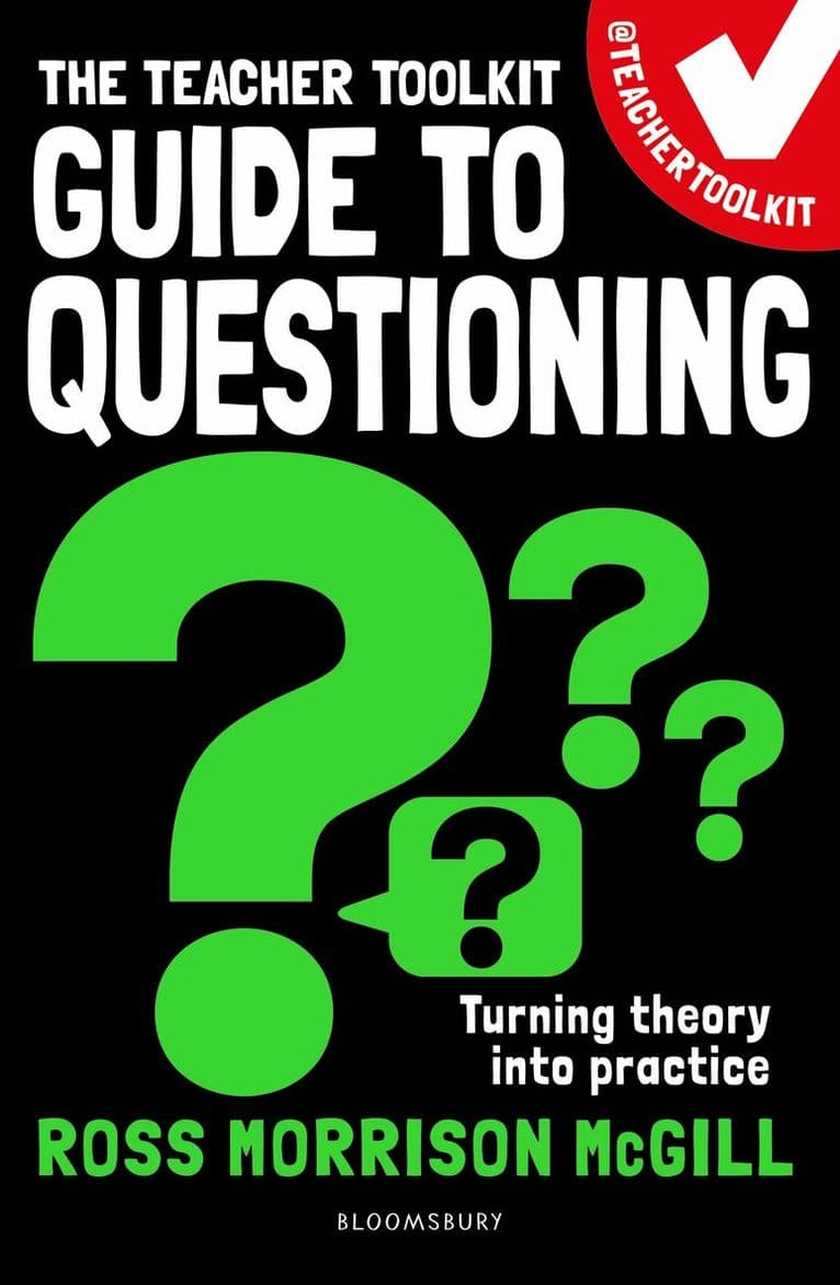 Teacher Toolkit Guide to Questioning