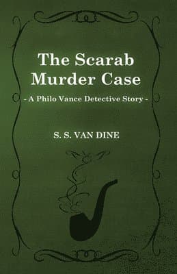 Scarab Murder Case (A Philo Vance Detective Story)