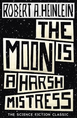 Moon is a Harsh Mistress