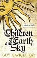 Omslag till boken Children of Earth and Sky av Guy Gavriel Kay