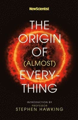 New Scientist: The Origin of (almost) Everything