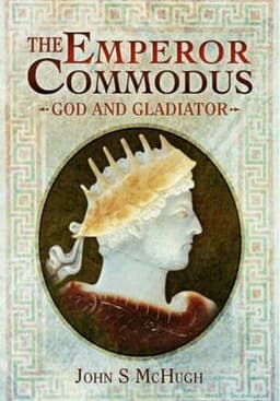 Emperor Commodus: God and Gladiator
