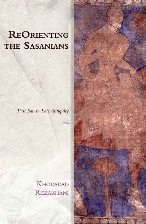 ReOrienting the Sasanians