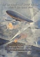 Air Raids That Shook Britain During the Great War