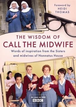 Wisdom of Call The Midwife