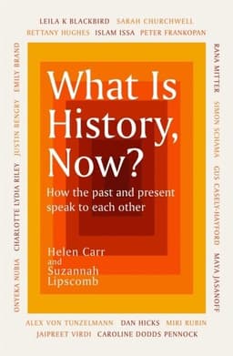 What Is History, Now?