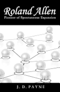 Roland Allen: Pioneer of Spontaneous Expansion