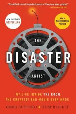 The Disaster Artist: My Life Inside the Room, the Greatest Bad Movie Ever Made
