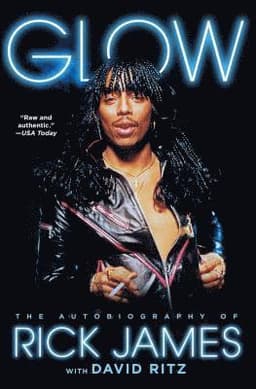 Glow: The Autobiography of Rick James