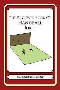 The Best Ever Book of Handball Jokes: Lots and Lots of Jokes Specially Repurposed for You-Know-Who