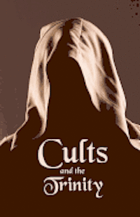 Cults and the Trinity