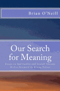 Our Search for Meaning: Essays on Spirituality and Gestalt Therapy